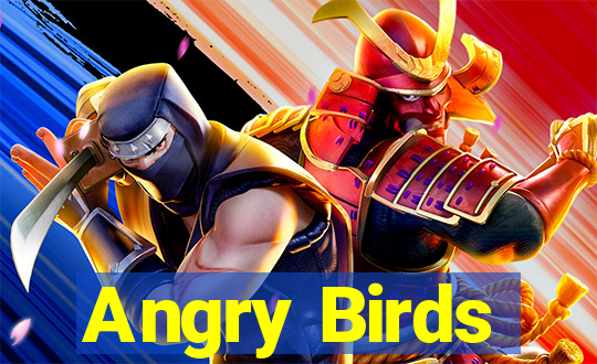 Angry Birds